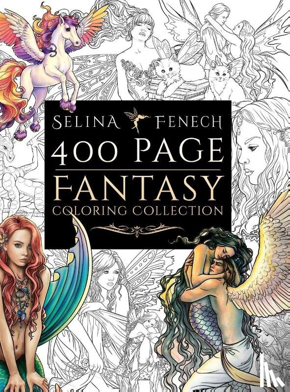 Fenech, Selina - 400 Page Fantasy Coloring Collection