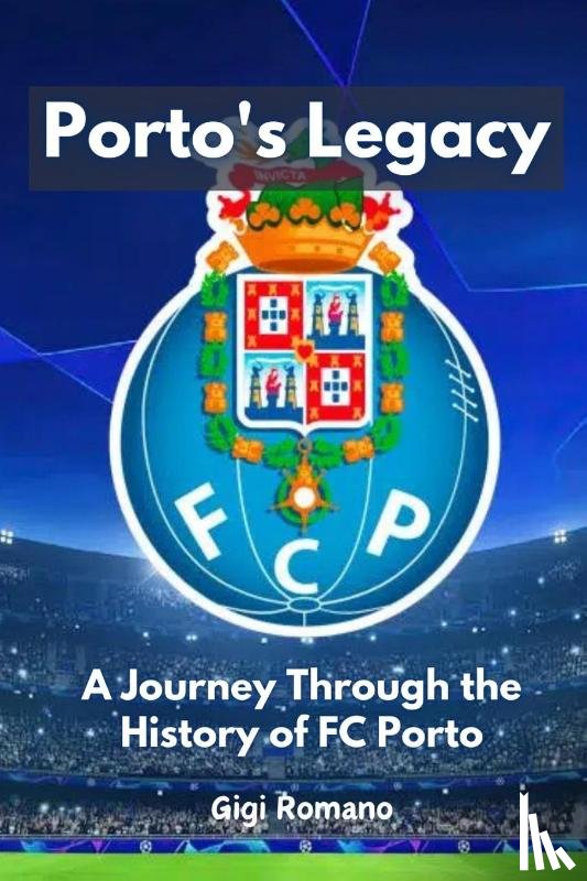Romano, Gigi - Porto's Legacy
