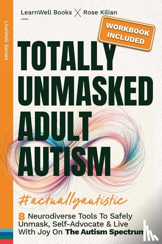 Books, Learnwell, Kilian, Rose - Totally Unmasked Adult Autism