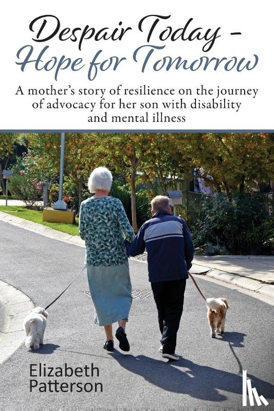Patterson, Elizabeth - Despair Today - Hope for Tomorrow