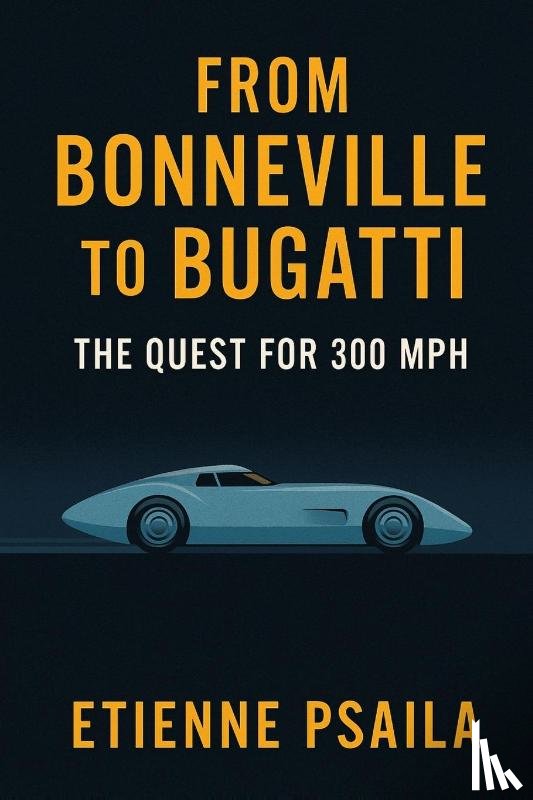 Psaila, Etienne - From Bonneville to Bugatti