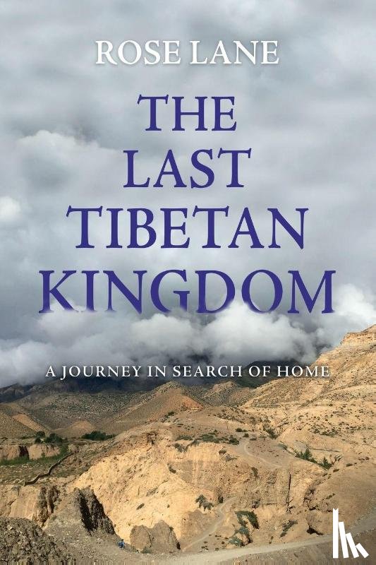 Lane, Rose - The Last Tibetan Kingdom
