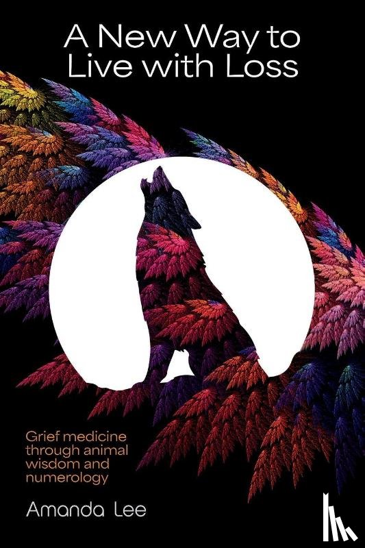 Lee, Amanda - A New Way to Live with Loss