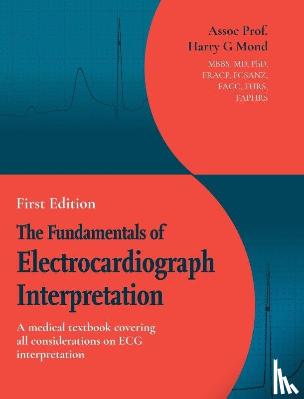Mond, Assoc Harry G - The Fundamentals of Electrocardiograph Interpretation