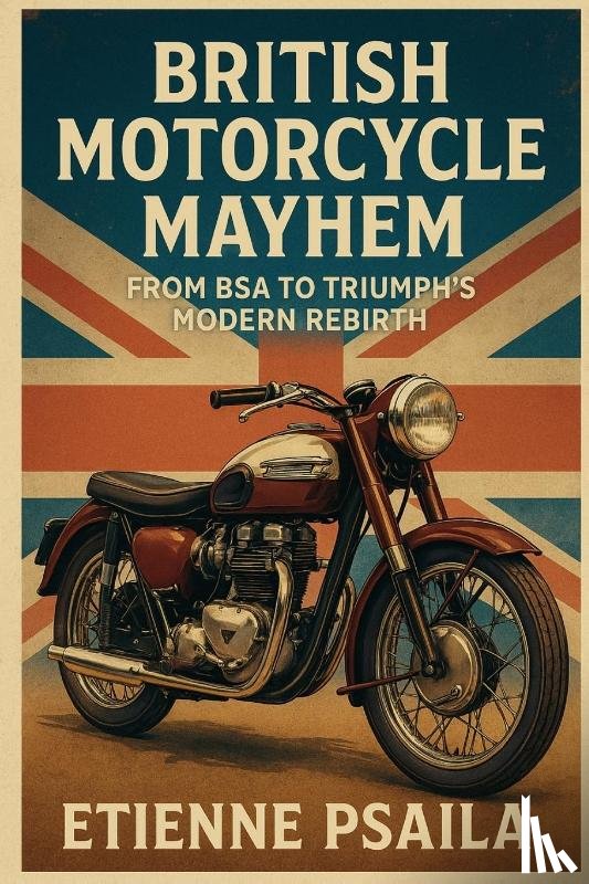 Psaila, Etienne - British Motorcycle Mayhem