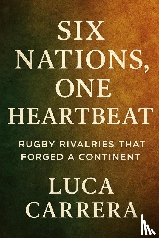 Carrera, Luca - Six Nations, One Heartbeat