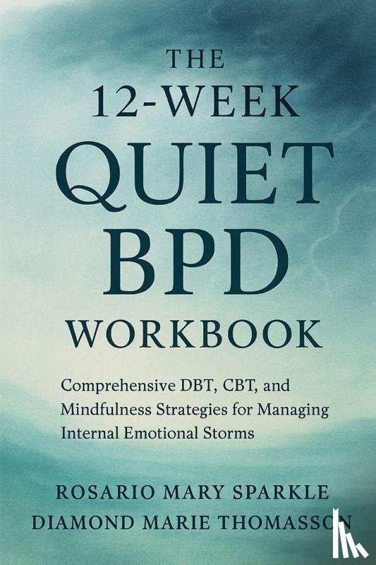 Sparkle, Rosario Mary, Thomasson, Diamond Marie - The 12-Week Quiet BPD Workbook