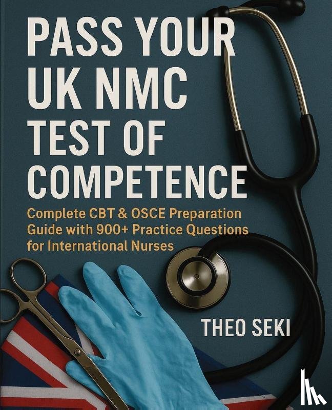 Seki, Theo - UK Nursing Registration Exam Complete Preparation