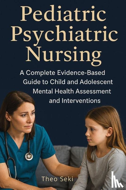 Seki, Theo - Pediatric Psychiatric Nursing