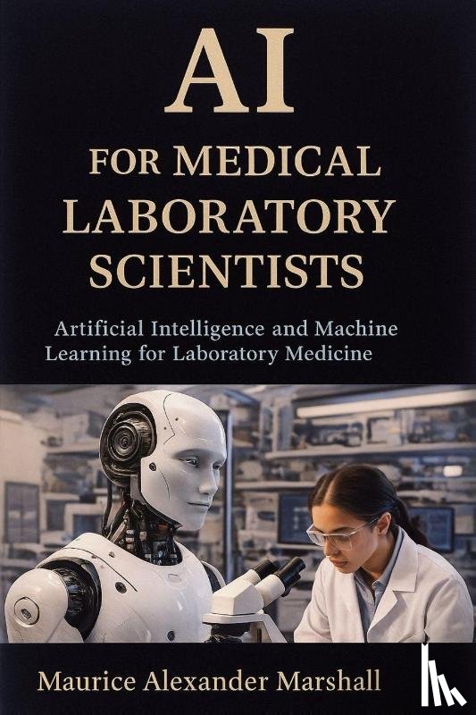 Marshall, Maurice Alexander - AI for Medical Laboratory Scientists