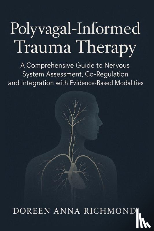 Richmond, Doreen Anna - Polyvagal-Informed Trauma Therapy