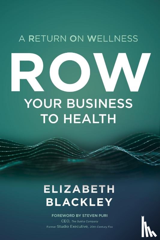 Blackley, Elizabeth - ROW Your Business to Health