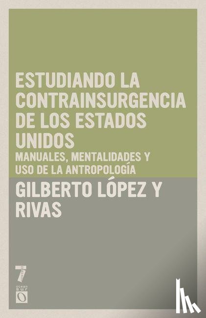 L Pez Y Rivas, Gilberto - Estudiando la contrainsurgencia de Estados Unidos