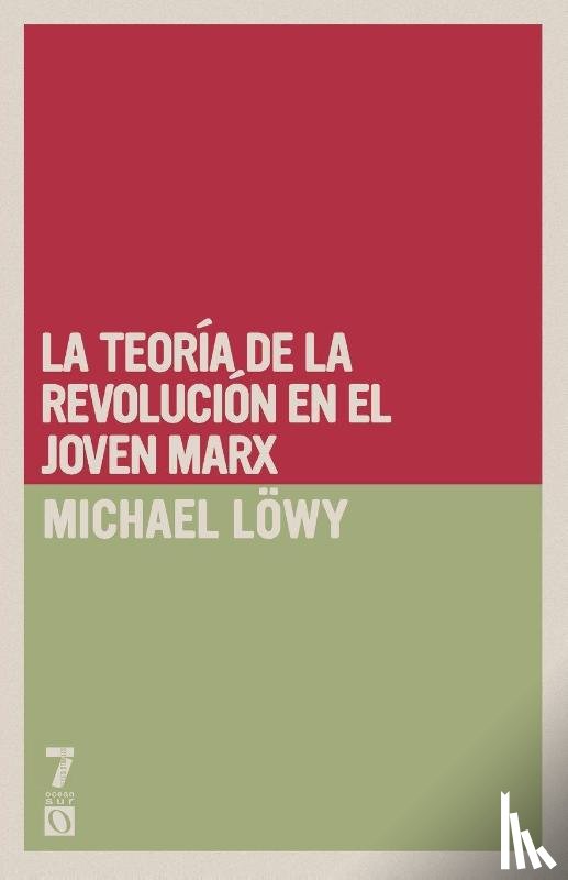 L Wy, Michael - La teor a de la revoluci n en el joven Marx