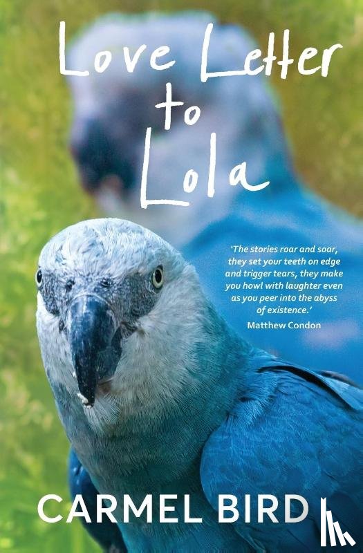 Bird, Carmel - Love Letter to Lola