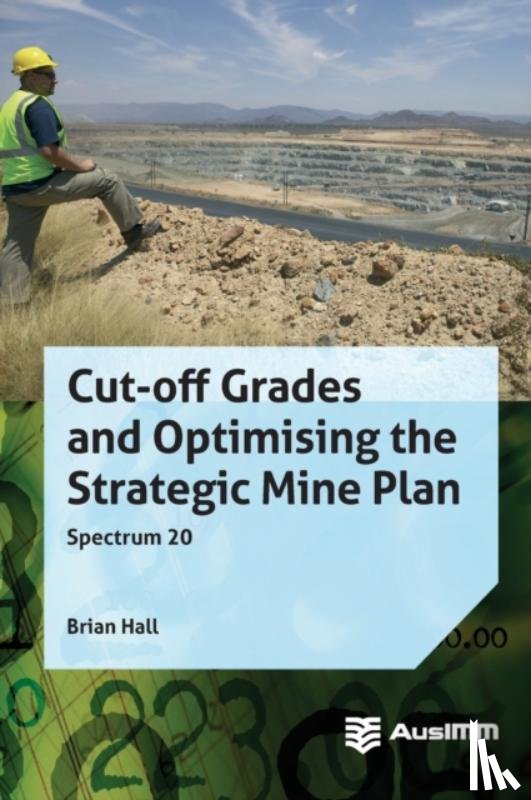 Hall, Brian - Cut-off Grades and Optimising the Strategic Mine Plan