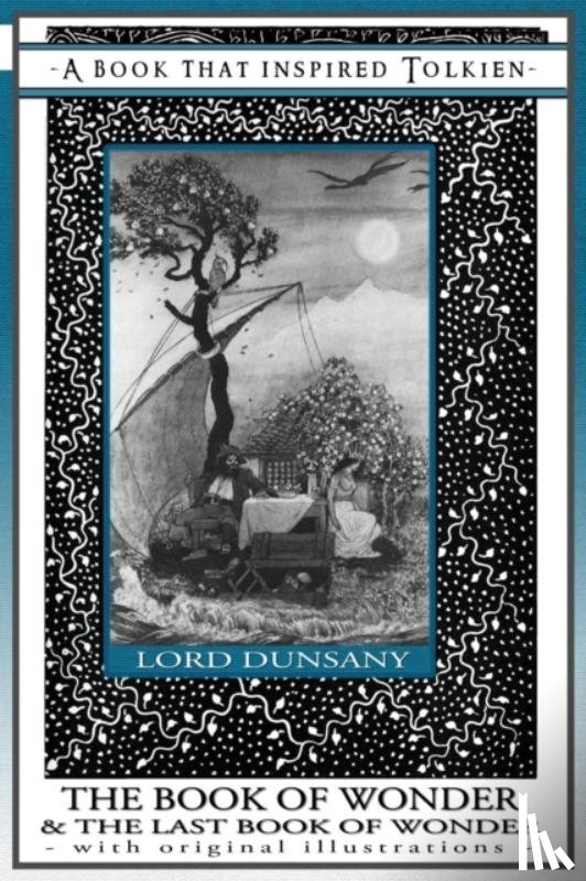 Dunsany, Edward John Moreton - The Book of Wonder and the Last Book of Wonder - Books That Inspired Tolkien