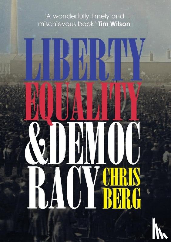 Berg, Chris - Liberty, Equality & Democracy