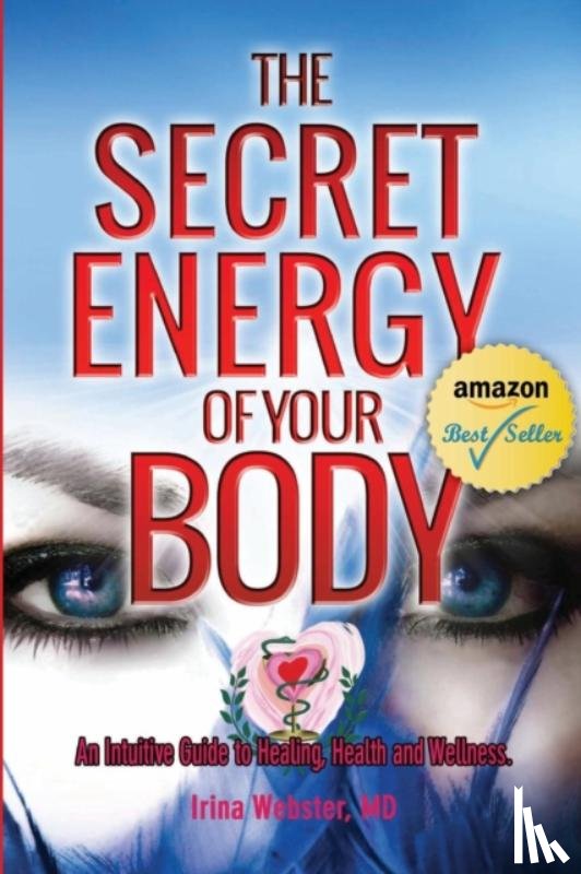 Webster, Dr Irina - The Secret Energy of Your Body