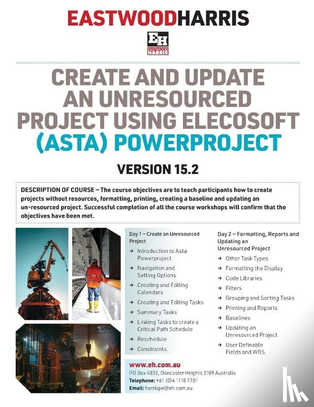 Harris, Paul E - Create and Update an Unresourced Project using Elecosoft (Asta) Powerproject Version 15.2