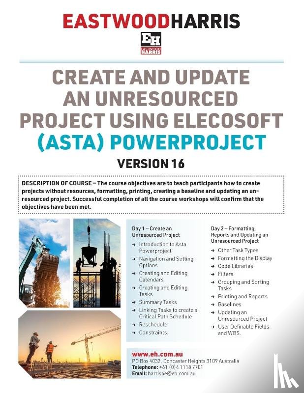 Harris, Paul E - Create and Update an Unresourced Project using Elecosoft (Asta) Powerproject Version 16
