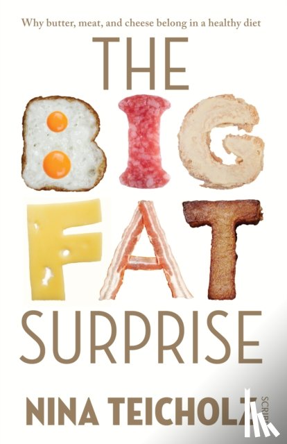 Teicholz, Nina - The Big Fat Surprise