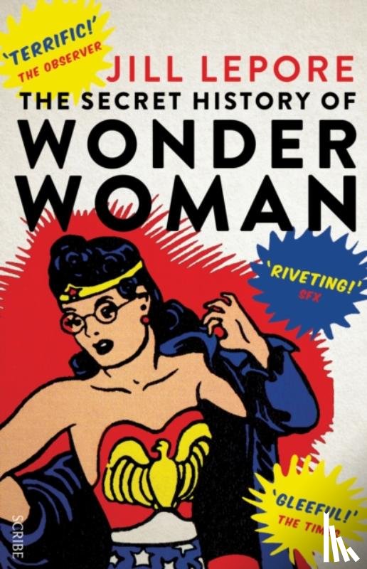 Lepore, Jill - The Secret History of Wonder Woman