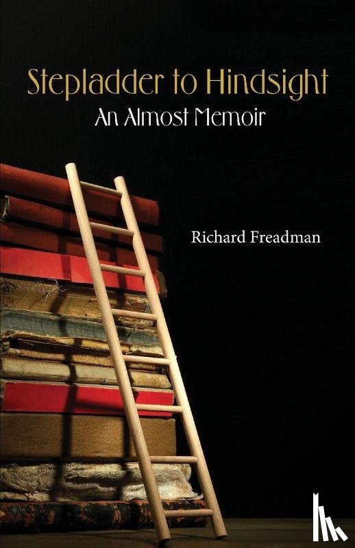 Freadman, Richard - Stepladder to Hindsight