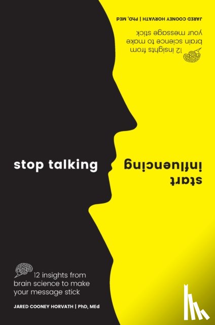 Horvath PhD, MEd - Stop Talking, Start Influencing