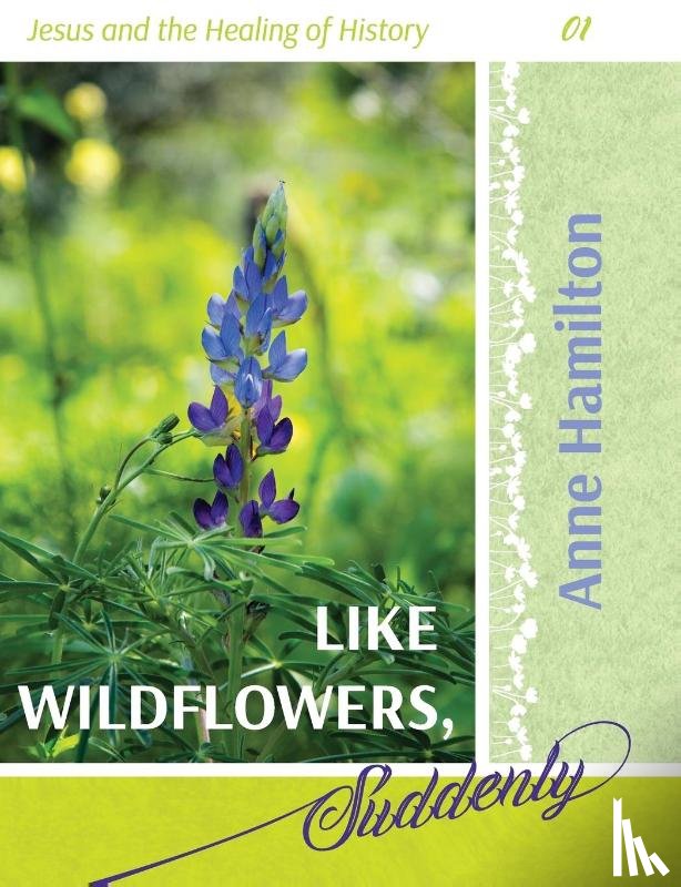 Hamilton, Anne - Like Wildflowers, Suddenly