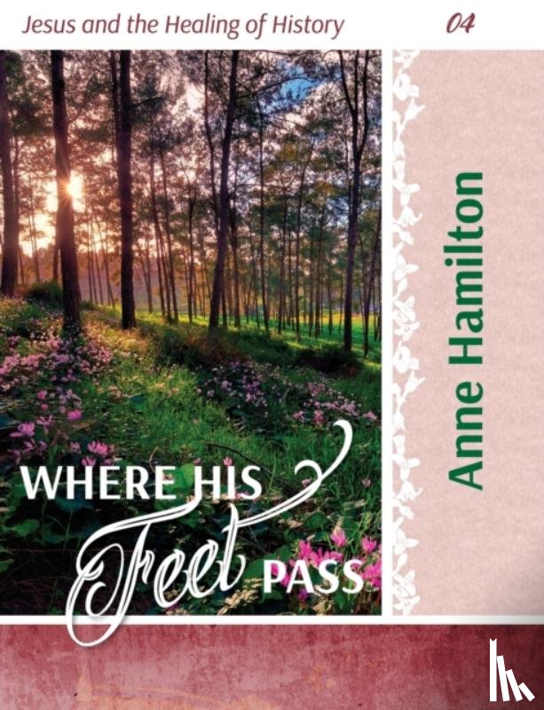 Hamilton, Anne - Where His Feet Pass