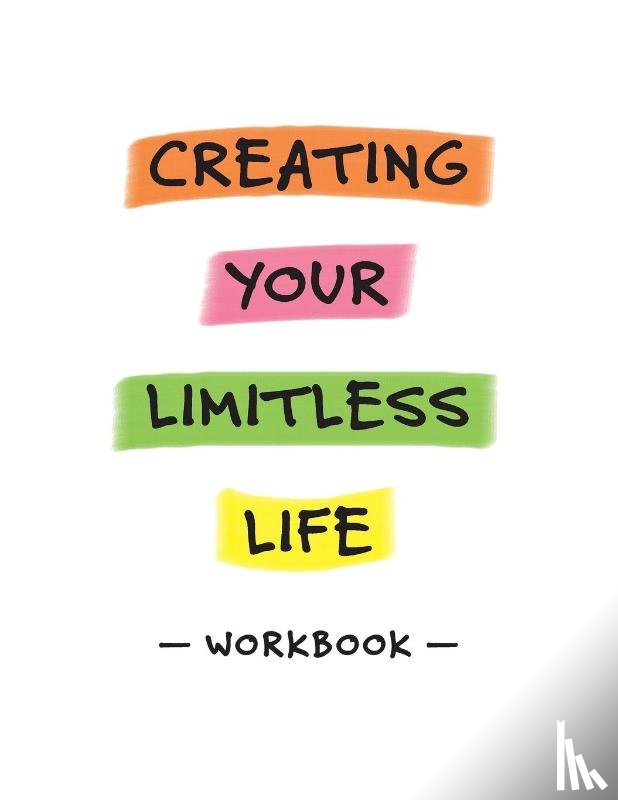Zeledon, Esther - Creating Your Limitless Life Workbook