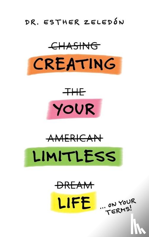 Zeledon, Esther - Creating Your Limitless Life