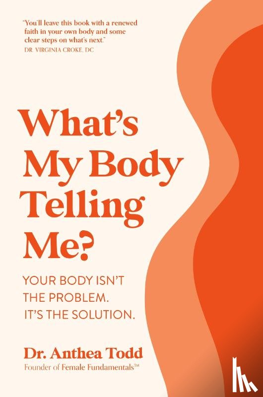 Todd, Dr. Anthea - What's My Body Telling Me?