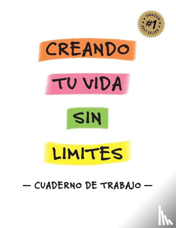 Zeledon, Esther - CREANDO TU VIDA SIN LÍMITES - CUADERNO DE TRABAJO -
