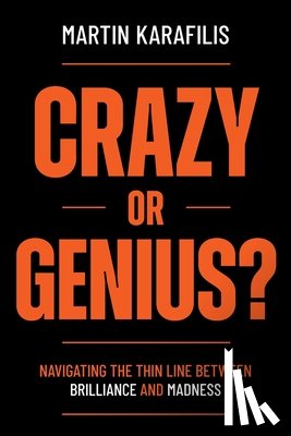 Karafilis, Martin - Crazy or Genius?