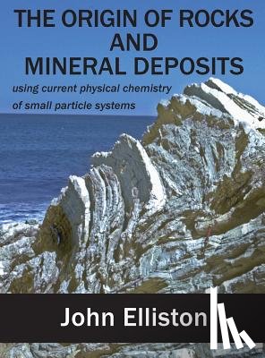Elliston, John - The Origin of Rocks and Mineral Deposit