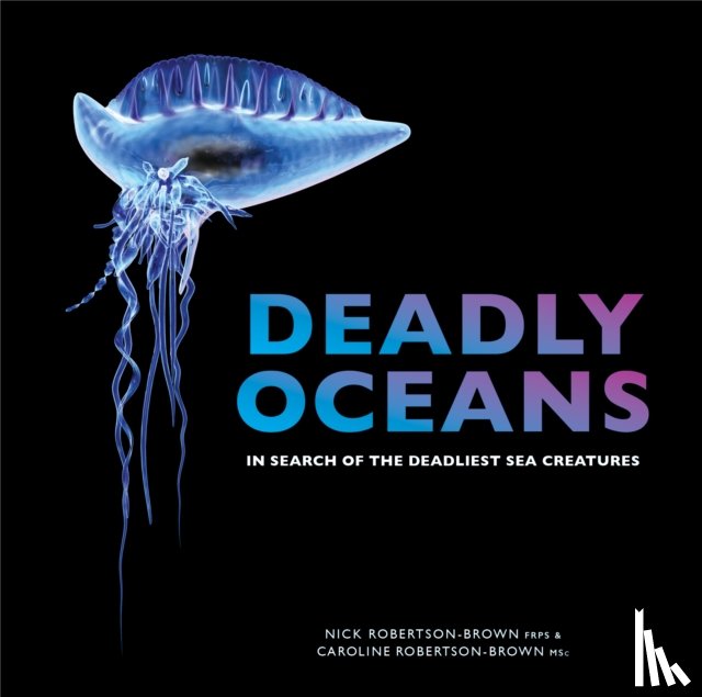Robertson-Brown, Nick, Robertson-Brown, Caroline - Deadly Oceans