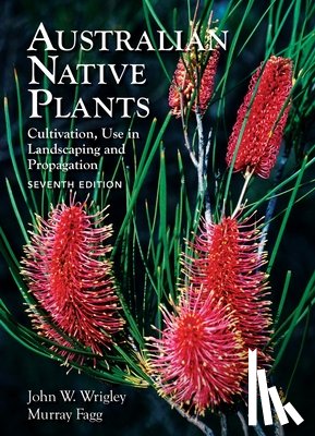 Wrigley, John, Fagg, Murray - Australian Native Plants - 7th edition
