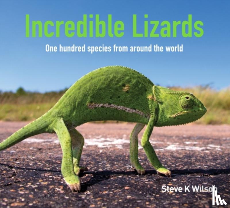 Wilson, Steve K. - Incredible Lizards