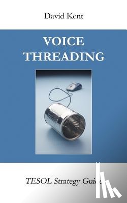 Kent, David - Voicethreading: Tesol Strategy Guide