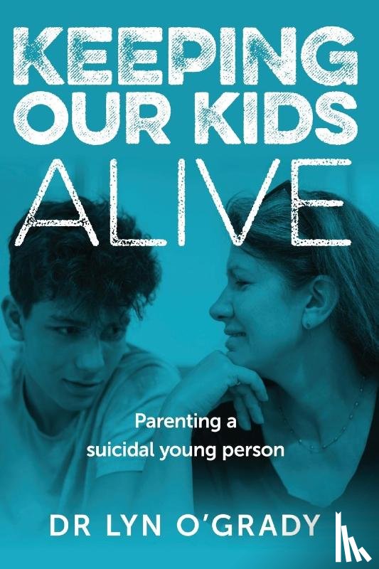 O'Grady, Lyn - Keeping Our Kids Alive