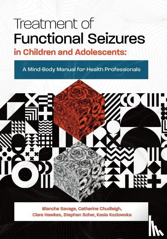 Savage, Blanche, Chudleigh, Catherine, Hawkes, Clare - Treatment of Functional Seizures in Children and Adolescents
