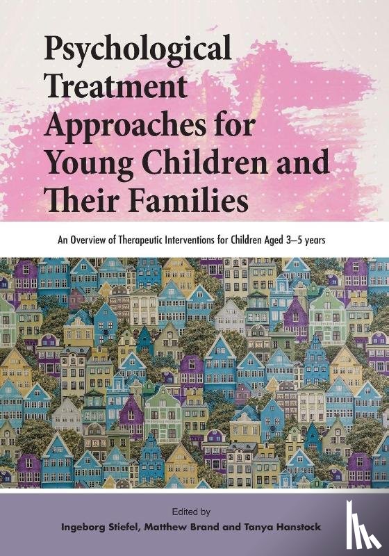  - Psychological Treatment Approaches for Young Children and Their Families