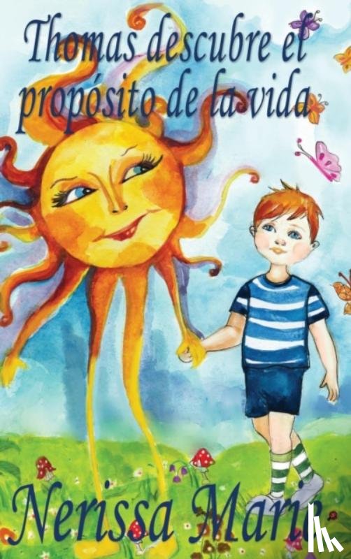 Marie, Nerissa - Thomas descubre el proposito de la vida (libro de ninos sobre el proposito de la vida, cuentos infantiles, libros infantiles, libros para los ninos, libros para ninos, bebes, libros infantiles, bebes)