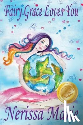 Marie, Nerissa - Fairy Grace Loves You (Children's Book about a Fairy and Divine Grace, Picture Books, Preschool Books, Ages 2-8, Kindergarten, Toddler Books, Kids Book, Bedtime Story, Kids Reading, Books For Kids)