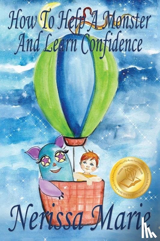 Marie, Nerissa - How to Help a Monster and Learn Confidence (Bedtime story about a Boy and his Monster Learning Self Confidence, Picture Books, Preschool Books, Kids Ages 2-8, Baby Books, Kids Book, Books for Kids)