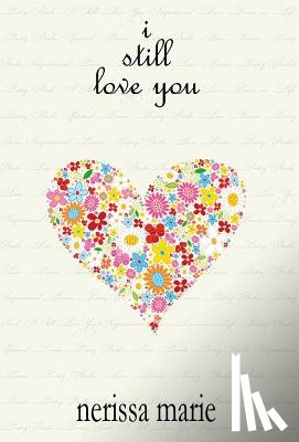 Marie, Nerissa - Poetry Book - I Still Love You (Inspirational Love Poems on Life, Poetry Books, Spiritual Poems, Poetry Books, Love Poems, Poetry Books, Inspirational Poems, Poetry Books, Love Poems, Poetry Books)