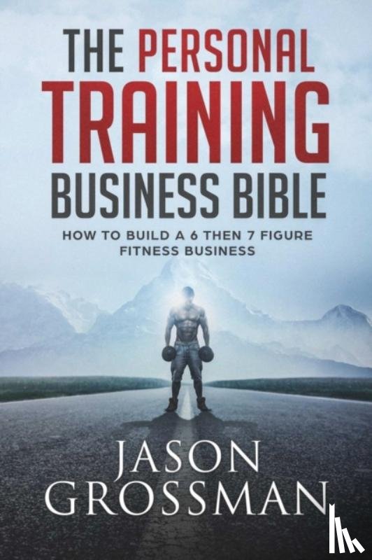 Grossman, Jason - The Personal Training Business Bible