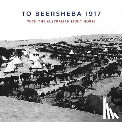 Idriess, Ion - To Beersheba 1917